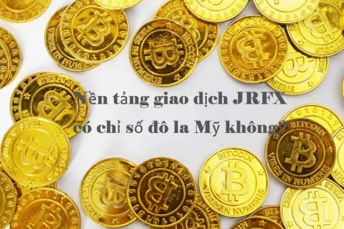 Nền tảng giao dịch JRFX có chỉ số đô la Mỹ không?
