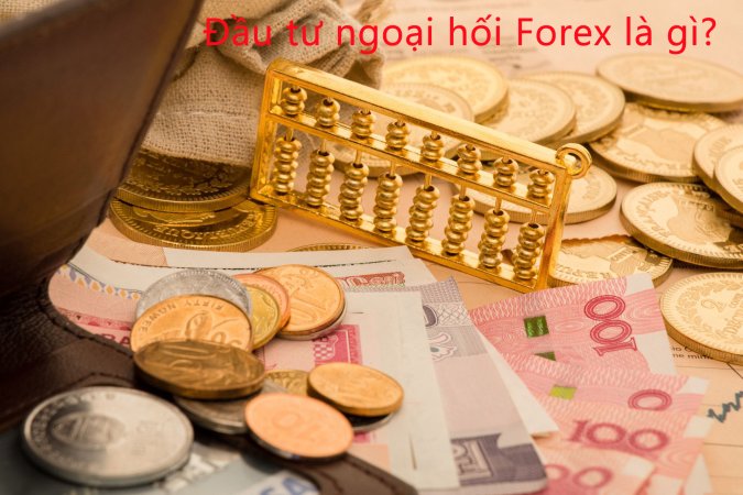 Đầu tư ngoại hối Forex là gì?