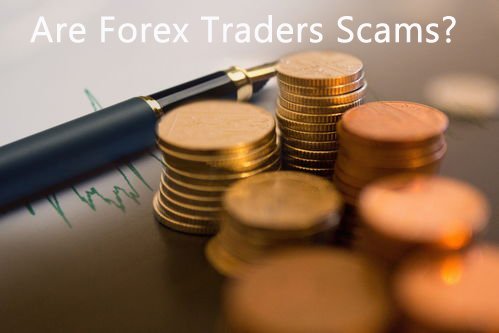 Are Forex Traders Scams?
