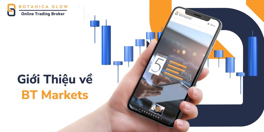 BT MARKETS - SÀN GIAO DỊCH UY TÍN DÀNH CHO NGƯỜI MỚI