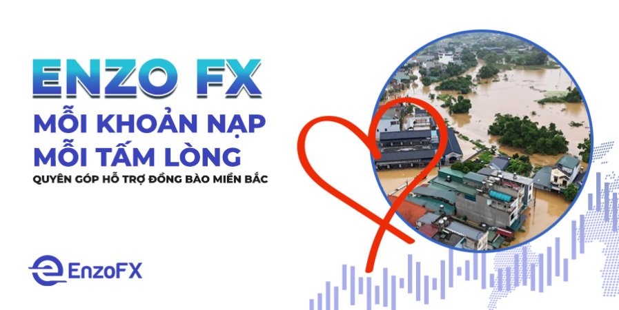 Enzo FX Mỗi khoản nạp Mỗi tấm lòng - Quyên góp hỗ trợ miền Bắc